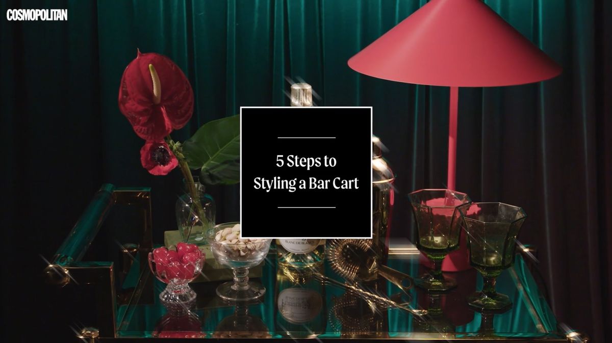 Video player poster image preview for Five Steps To Styling a Bar Cart | Cosmopolitan